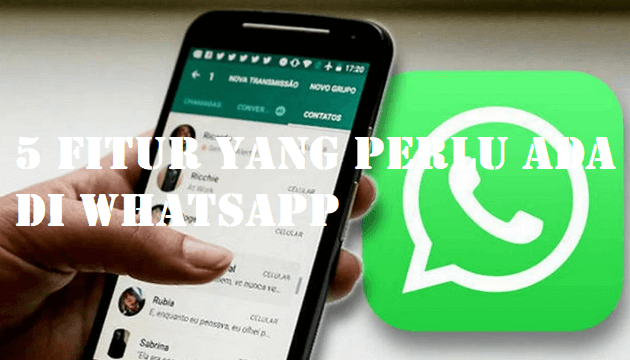 5 Fitur Yang Perlu Ada Di WhatsApp