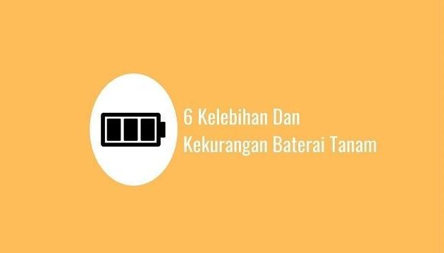 6 Kelebihan Dan Kekurangan Baterai Tanam