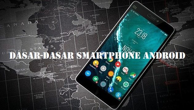 Dasar-dasar Smartphone Android