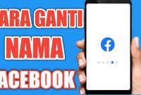 Cara Mengganti Nama Facebook Tanpa Menunggu 60 Hari Atau 2 Bulan