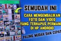 Cara Mudah Memulihkan Foto yang Terhapus di HP
